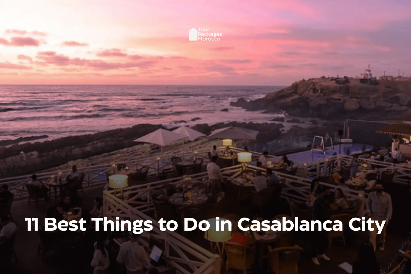 Things to Do in Casablanca: 11 Worthwhile Stops