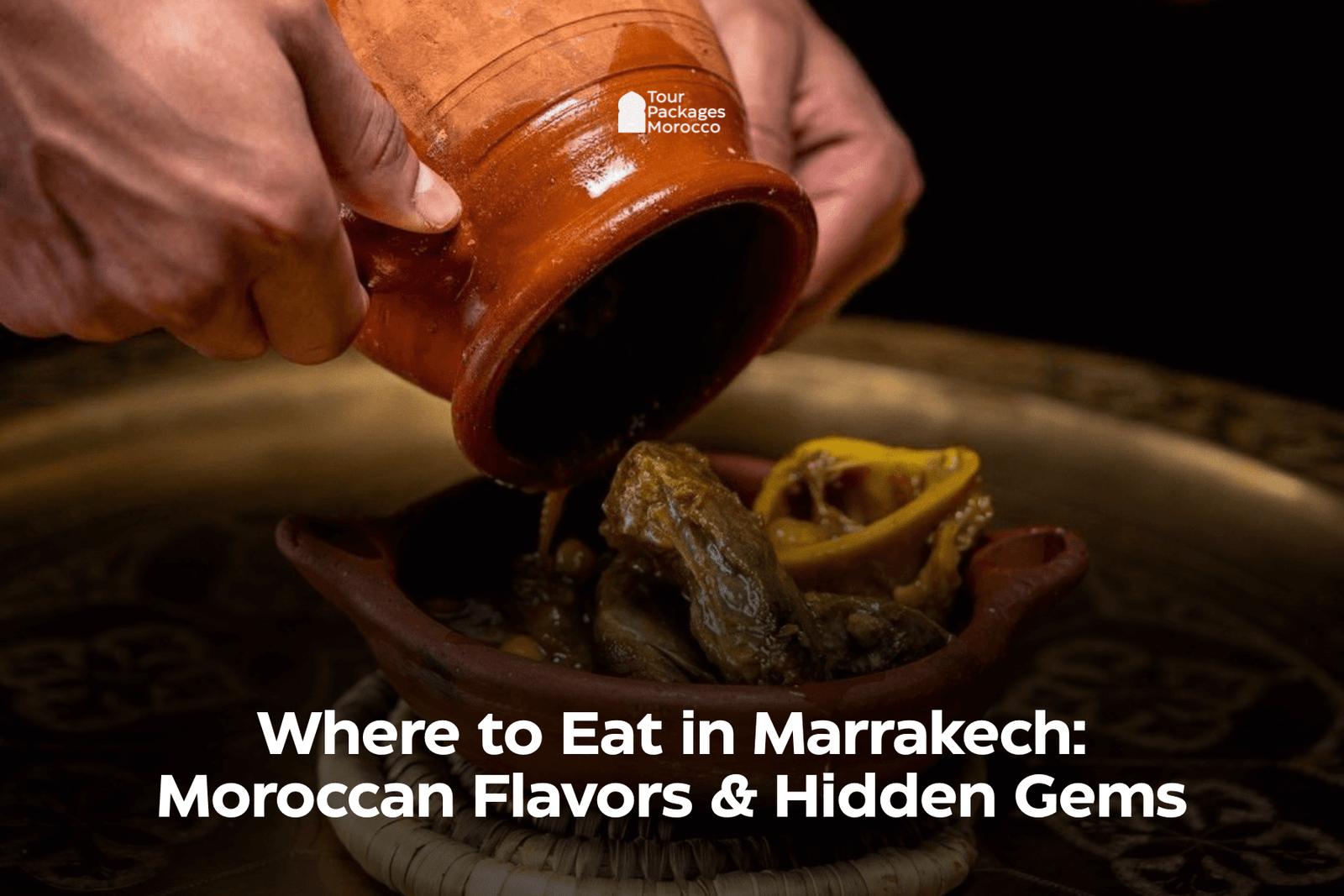 Where to Eat in Marrakech - Moroccan Flavors & Hidden Gems